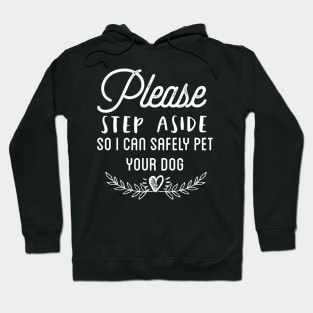 Please step aside so I can safely pet your dog Hoodie